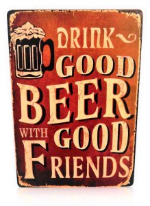 Drink Good Beer with Good Friends Man Cave Bar Sign Retro Vintage Metal Home Decor Beers Signs Size: 8x12