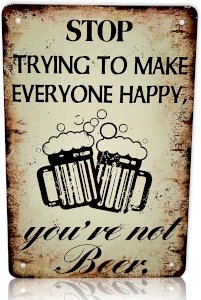 Stop Trying to Make Everyone Happy, Youre Not Beer Bar Sign Man Cave Sign | Funny Home Decor Mancave Bar Decor Metal Sign 8x12 Inches